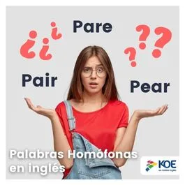  ¡Apréndelas! Palabras homófonas en inglés