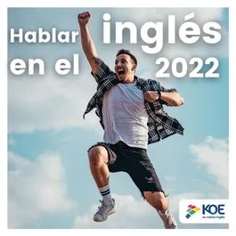  5 claves para lograr la gran meta del 2022: hablar inglés 