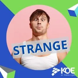  Diferentes maneras de decir â€œextrañoâ€, es decir, â€œstrangeâ€