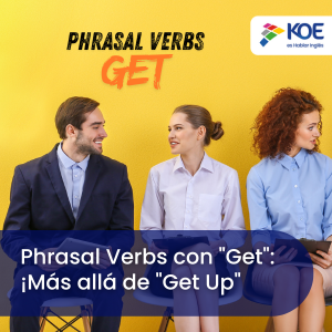 Phrasal Verbs con "Get": ¡Más allá de "Get Up"