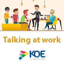 Expresiones coloquiales para usar en el trabajo