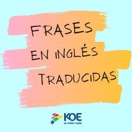  Algunas frases en inglés traducidas 4 
