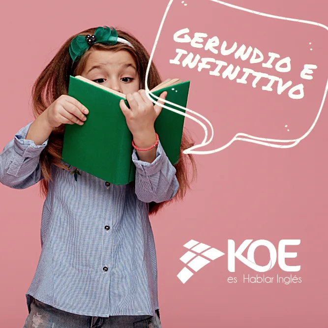  Gerundios e infinitivos ¡Úsalos correctamente! - Blog KOE