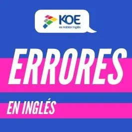  Los errores más comunes que cometemos en inglés