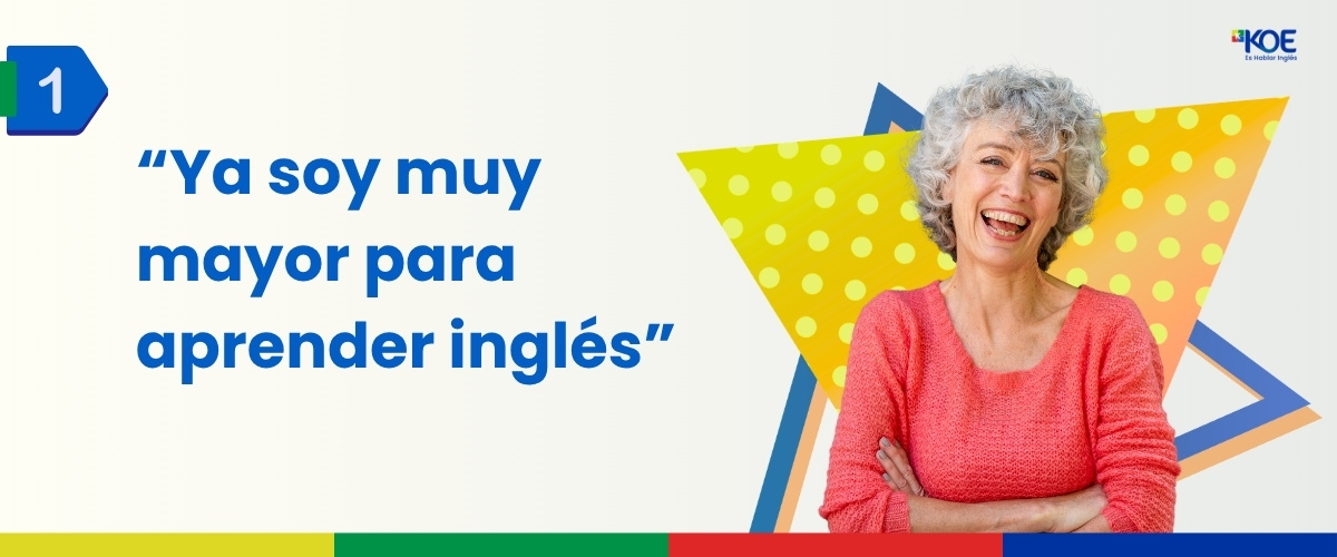 Mito: ya soy muy mayor para aprender ingles