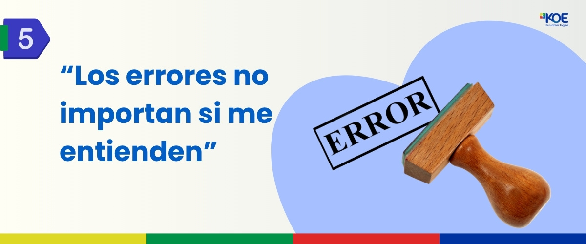 Mito: los errores no importan mientras me entiendan