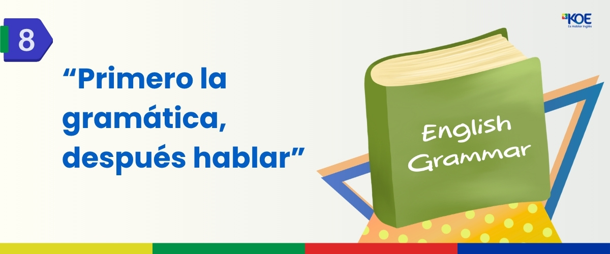 Mito: primero la gramatica y despues hablar ingles